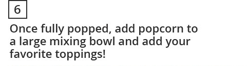 How to make popcorn step 6